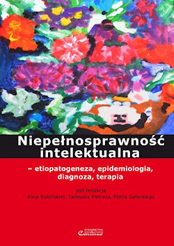 Niepe�nosprawno�� intelektualna ? etiopatogeneza, epidemiologia, diagnoza, terapia