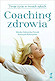 COACHING ZDROWIA Twoje �ycie w twoich r�kach